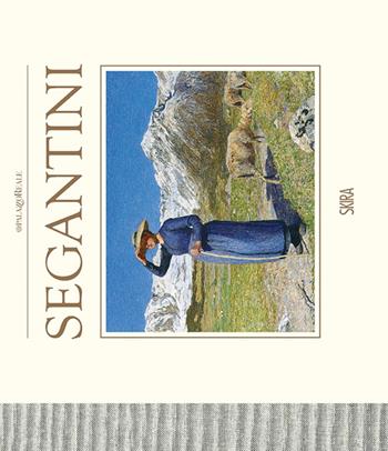 Segantini. Il ritorno a Milano. Ediz. illustrata  - Libro Skira 2014, Arte moderna. Cataloghi | Libraccio.it