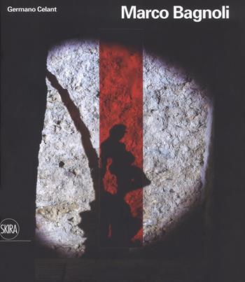 Marco Bagnoli. Ediz. a colori  - Libro Skira 2018, Arte moderna | Libraccio.it