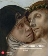 Giovanni Bellini. La nascita della pittura devozionale umanistica. Gli studi. Ediz. illustrata