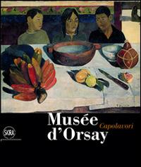 Musée d'Orsay. Capolavori. Ediz. illustrata - Guy Cogeval, Xavier Rey - Libro Skira 2014, Cataloghi | Libraccio.it