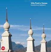 Villa Andrea Ponti a Varese tra storia e restauro. Ediz. illustrata