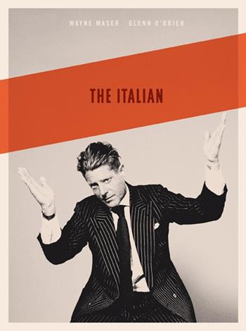 The Italian. A Photographic Interview. Lapo Elkann. Ediz. inglese - Wayne Maser, Glenn O'Brien - Libro Skira 2014, Fotografia | Libraccio.it
