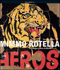 Mimmo Rotella. Décollages e retro d'affiches  - Libro Skira 2014, Arte moderna. Cataloghi | Libraccio.it