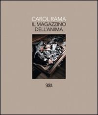 Carol Rama. Il magazzino dell'anima. Ediz. illustrata - Bepi Ghiotti, Maria Cristina Mundici - Libro Skira 2014, Fotografia | Libraccio.it