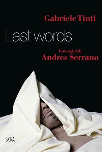 Last words - Gabriele Tinti - Libro Skira 2016, StorieSkira | Libraccio.it