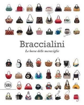 Braccialini Le borse delle meraviglie. Ediz. italiana e inglese  - Libro Skira 2014, Moda e costume | Libraccio.it