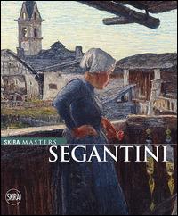 Segantini. Ediz. illustrata  - Libro Skira 2014, Skira Masters | Libraccio.it