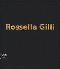 Rossella Gilli. Il viaggio di un granello. Ediz. illustrata  - Libro Skira 2014, Cataloghi | Libraccio.it