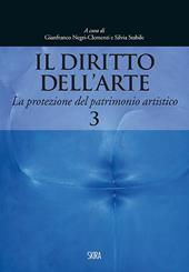 Il diritto dell'arte. Vol. 3: La protezione del patrimonio artistico.