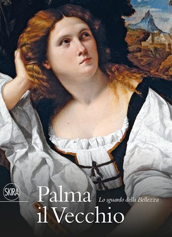 Palma il vecchio - Giovanni Villa - Libro Skira 2015, Arte moderna. Cataloghi | Libraccio.it