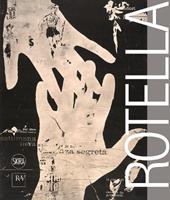 Mimmo Rotella. Ediz. italiana e inglese - Antonella Soldaini - Libro Skira 2015 | Libraccio.it