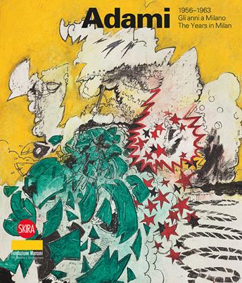 Valerio Adami 1956-1963. Gli anni a Milano. Ediz. italiana e inglese  - Libro Skira 2015 | Libraccio.it