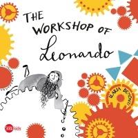 The workshop of Leonardo - Ilaria Demonti - Libro Skira 2015, Skira Kids | Libraccio.it