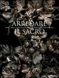 Arredare il sacro. Ediz. illustrata  - Libro Skira 2015, Design e arti applicate | Libraccio.it