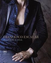 Francesco Escalar. Glamour 'n Soul. Ediz. italiana e inglese