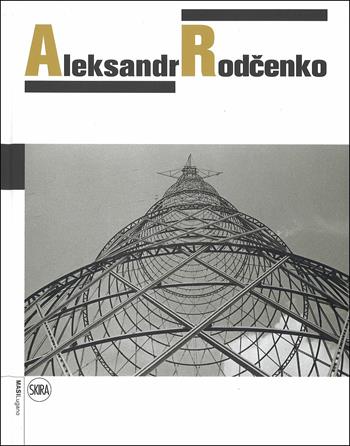 Aleksandr Rodchenko  - Libro Skira 2016, Cataloghi | Libraccio.it
