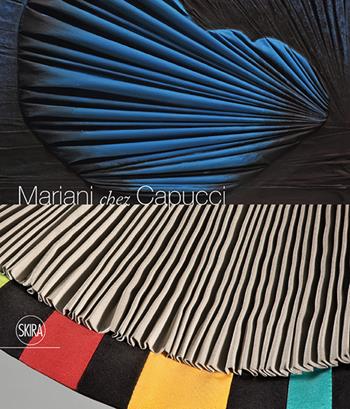 Mariani chez Capucci. Ediz. italiana, inglese e francese - Giuliano Serafini - Libro Skira 2016, Moda e costume | Libraccio.it