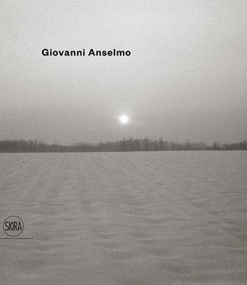Giovanni Anselmo. Ediz. italiana e inglese  - Libro Skira 2016 | Libraccio.it
