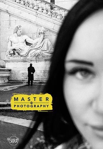 Master of photography. Ediz. italiana  - Libro Skira 2016, Fotografia | Libraccio.it