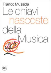 Le chiavi nascoste della musica. CO2 - Franco Mussida - Libro Skira 2016, Saggi Skira | Libraccio.it