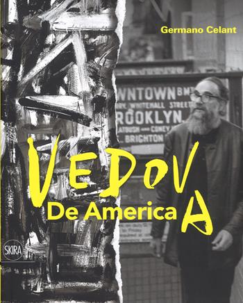 Emilio Vedova. De America. Ediz. a colori - Germano Celant - Libro Skira 2019, Cataloghi | Libraccio.it