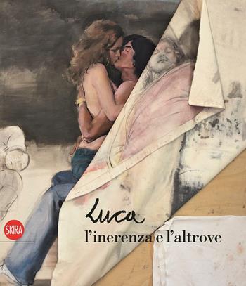 Luca Invernizzi. L'inerenza e l'altrove. Ediz. illustrata  - Libro Skira 2016, Cataloghi | Libraccio.it