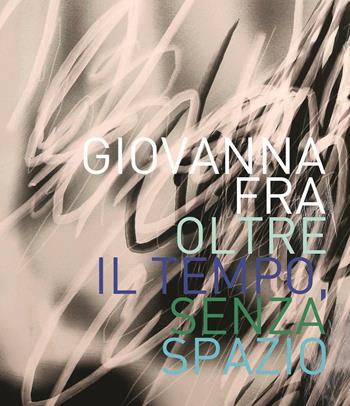 Giovanna Fra. Ediz. illustrata  - Libro Skira 2016, Cataloghi | Libraccio.it