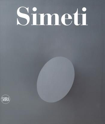 Turi Simeti. Catalogo ragionato. Ediz. a colori  - Libro Skira 2017, Archivi dell'arte moderna | Libraccio.it