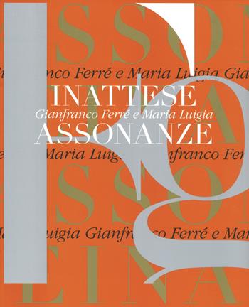 Gianfranco Ferré e Maria Luigia. Inattese assonanze. Ediz. bilingue  - Libro Skira 2017, Moda e costume | Libraccio.it