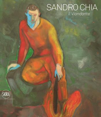 Sandro Chia. Il viandante. Ediz. illustrata  - Libro Skira 2016, Cataloghi | Libraccio.it