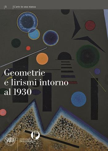 Geometrie e lirismi intorno al 1930. Ediz. illustrata  - Libro Skira 2016, Cataloghi | Libraccio.it