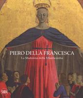 Piero della Francesca. La Madonna della Misericordia. Ediz. italiana e inglese