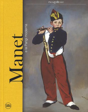 Manet e la Parigi moderna. Ediz. a colori  - Libro Skira 2017, Arte moderna | Libraccio.it