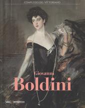 Giovanni Boldini. Catalogo della mostra (Roma, 4 marzo-16 luglio 2017). Ediz. a colori