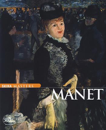 Manet . Ediz. a colori - Marcello Venturi - Libro Skira 2017, Skira Masters | Libraccio.it