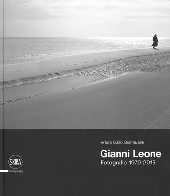Gianni Leone. Fotografie 1979-2016. Ediz. illustrata - Arturo Carlo Quintavalle - Libro Skira 2017, Fotografia | Libraccio.it