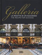 La ricetta di un successo. Galleria-The recipe for success. Ediz. a colori
