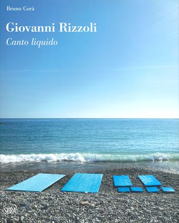 Giovanni Rizzoli. Canto liquido. Ediz. a colori  - Libro Skira 2020, Arte moderna. Cataloghi | Libraccio.it