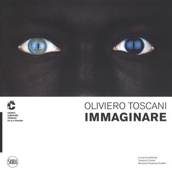 Oliviero Toscani. Immaginare. Ediz. italiana e inglese  - Libro Skira 2018, Fotografia | Libraccio.it