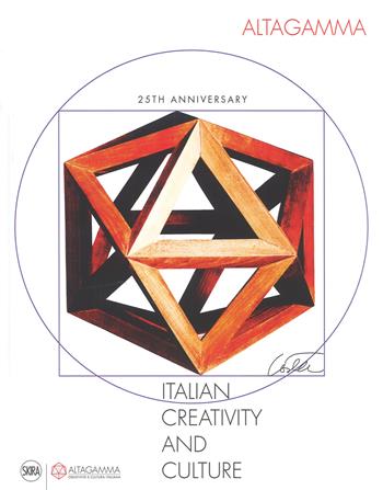 Altagamma. Italian creativity and culture 25th anniversary. Ediz. a colori - Edoardo Carloni - Libro Skira 2018, Varia | Libraccio.it