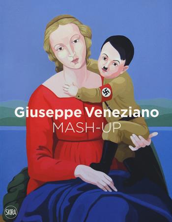 Giuseppe Veneziano. Mash-up. Ediz. inglese, italiana e tedesca - Angelo Crespi, Lalov Valeri, Ivan Quaroni - Libro Skira 2018, Arte moderna. Cataloghi | Libraccio.it