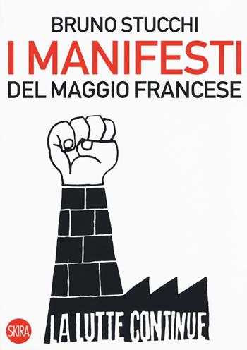 I manifesti del maggio francese. Ediz. illustrata - Bruno Stucchi - Libro Skira 2018, Varia | Libraccio.it