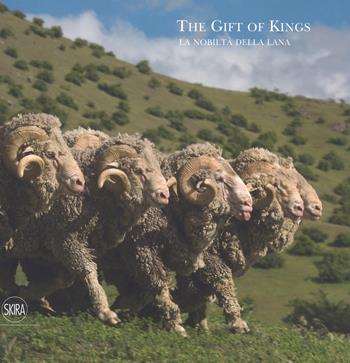 The gift of kings. La nobiltà della lana. Ediz. a colori - Arianna Piazza - Libro Skira 2018, Moda e costume | Libraccio.it