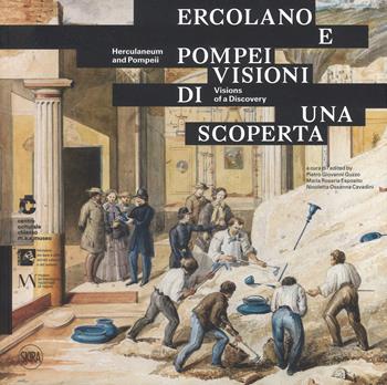 Ercolano e Pompei. Visioni di una scoperta. Ediz. italiana e ingelse  - Libro Skira 2018, Archeologia, arte primitiva e orientale | Libraccio.it