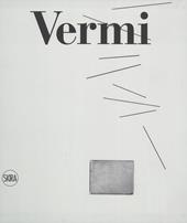 Arturo Vermi. Catalogo ragionato. Ediz. a colori