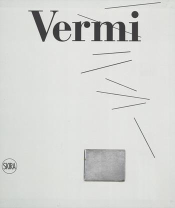 Arturo Vermi. Catalogo ragionato. Ediz. a colori - Luciano Caramel - Libro Skira 2019, Archivi dell'arte moderna | Libraccio.it