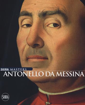 Antonello da Messina. Ediz. illustrata  - Libro Skira 2019, Skira Masters | Libraccio.it