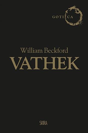Vathek - William Beckford - Libro Skira 2019, Gotica | Libraccio.it