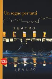 Un sogno per tutti. Il Parenti e i Bagni misteriosi. Ediz. a colori