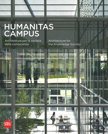 Humanitas campus. Architettura per la società e la conoscenza. Ediz. italiana e inglese  - Libro Skira 2019 | Libraccio.it